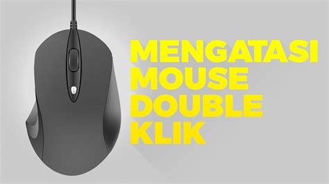 Cara Mengatasi Mouse Double Klik